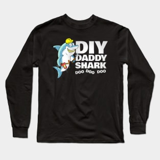 DIY Daddy Shark, Fathers Day Gift Long Sleeve T-Shirt